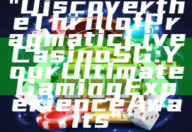 "Discover the Thrill of Pragmatic Live Casino SG: Your Ultimate Gaming Experience Awaits"