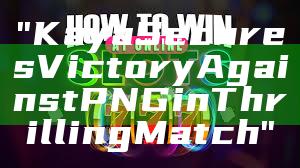 "Kaya Secures Victory Against PNG in Thrilling Match"