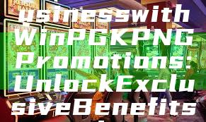 "Boost Your Business with WinPGK PNG Promotions: Unlock Exclusive Benefits Today!"