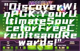 "Discover WinPGK: Your Ultimate Source for Free Credits and Rewards!"